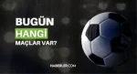 Bugün hangi maçlar var? Bugün maç var mı, kimin maçı var 17 Temmuz 2023? Bu akşam hangi maçlar var, hangi kanalda?