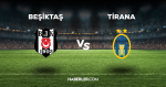 Beşiktaş Tirana maçı CANLI izle! Beşiktaş Tirana maçı canlı yayın izle! Beşiktaş Tirana nereden, nasıl izlenir?
