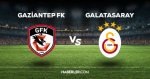 Gaziantep Galatasaray maçı CANLI izle! Gaziantep GS maçı canlı yayın izle! Nereden ve nasıl izlenir?
